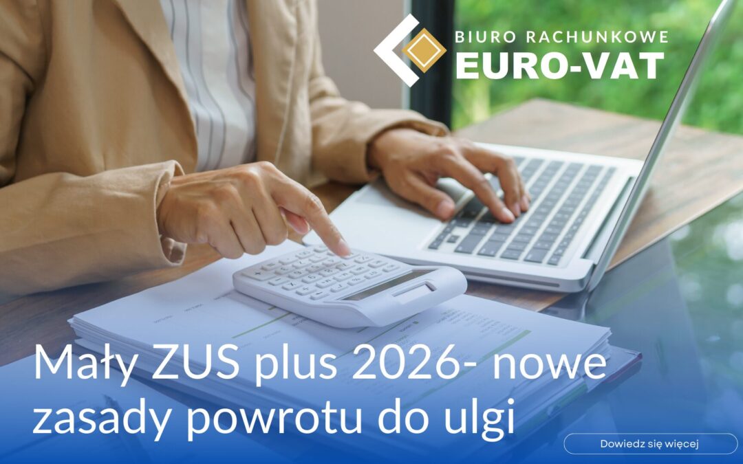 Mały ZUS Plus 2026- nowe zasady powrotu do ulgi