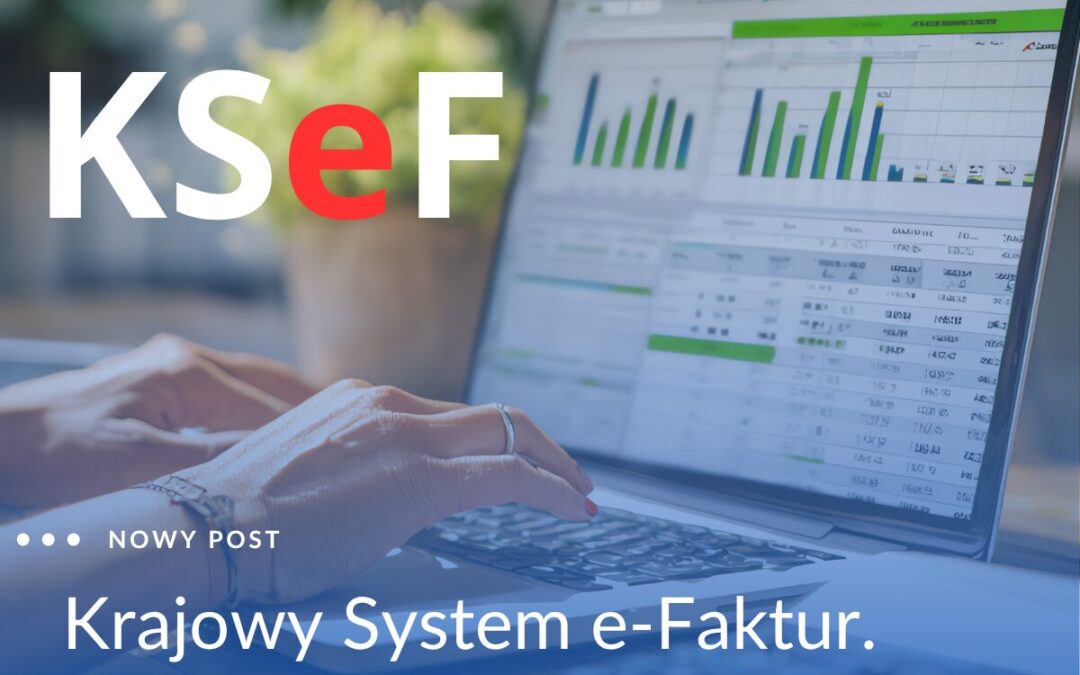 GOTOWI NA KSeF? – przypomnienie dla przedsiębiorców